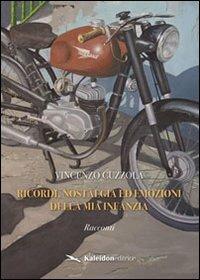 Ricordi, nostalgia ed emozioni della mia infanzia - Vincenzo Cuzzola - copertina