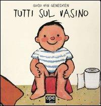 Tutti sul vasino. Ediz. illustrata - Guido Van Genechten - copertina