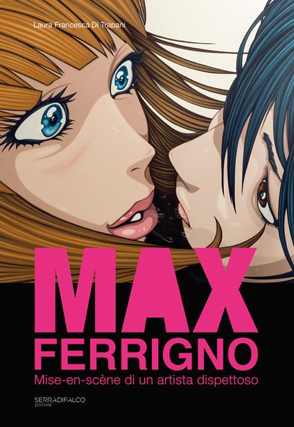 Max Ferrigno. Mise-en-scène di un artista dispettoso. Ediz. italiana e inglese - Laura Francesca Di Trapani - copertina