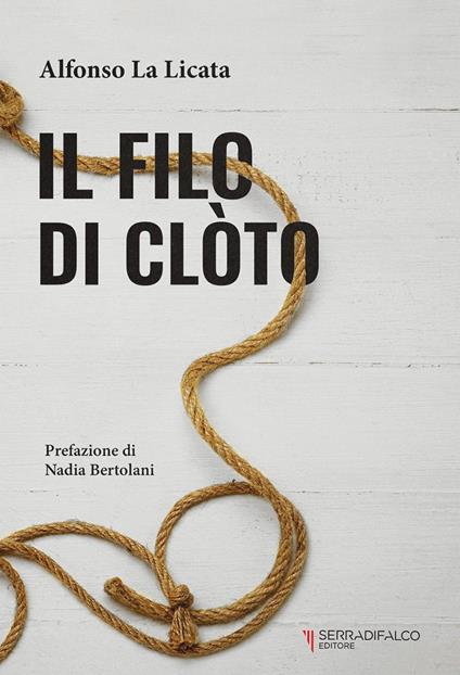 Il filo di Clòto. Imponderabili destini - Alfonso La Licata - copertina