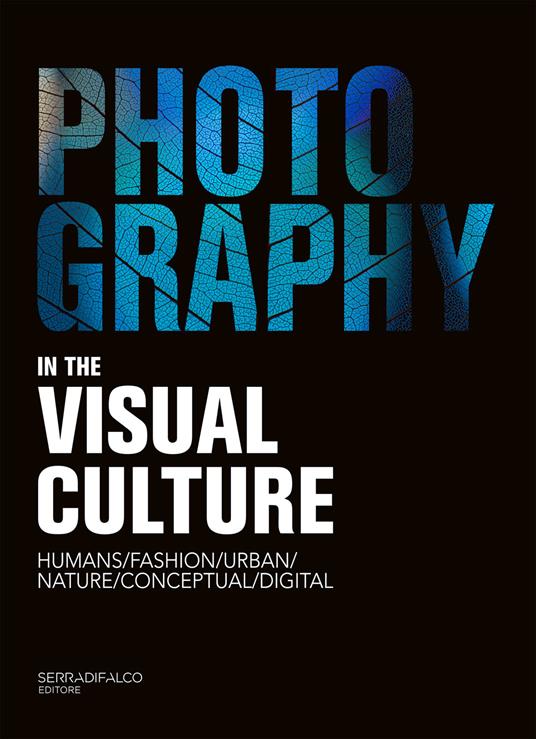 Photography in the visual culture 22/23. Infinite visions of a universal languages. Ediz. italiana e inglese - Giovanni Serradifalco - copertina