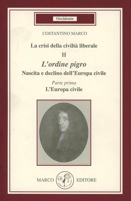 La crisi della civiltà liberale. L'ordine pigro - Marco Costantino - copertina