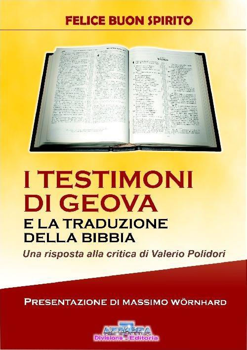 I testimoni di Geova e la tradizione della Bibbia. Una risposta alla critica di Valerio Polidori - copertina