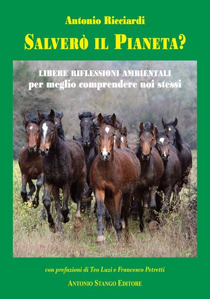 Salverò il Pianeta? Libere riflessioni ambientali per meglio comprendere noi stessi - Antonio Ricciardi - copertina