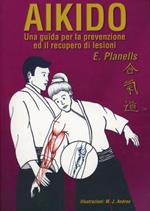 Aikido. Una guida per la prevenzione ed il recupero di lesioni