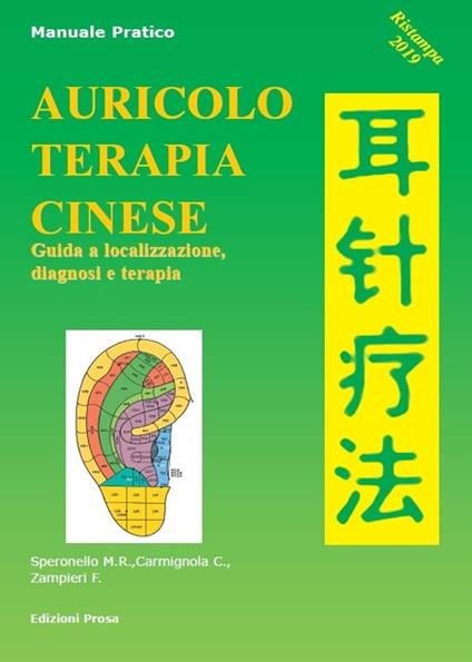 Auricoloterapia cinese. Guida a localizzazione, diagnosi e terapia - Carlo Carmignola,Maria Rosa Speronello,Fabio Zampieri - copertina