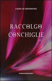 Raccolgo conchiglie - Laura De Berardinis - copertina