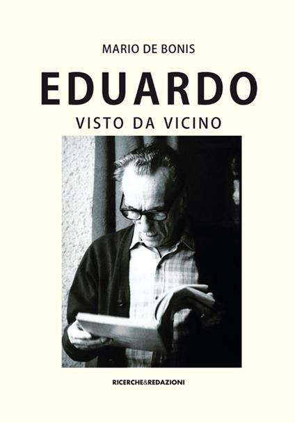 Eduardo visto da vicino. Spigolature poetiche, commenti e ricordi - Mario De Bonis - copertina