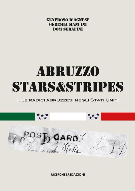 Abruzzo Stars&Stripes. Vol. 1: radici abruzzesi negli Stati Uniti, Le. - Generoso D'Agnese,Geremia Mancini,Dom Serafini - copertina