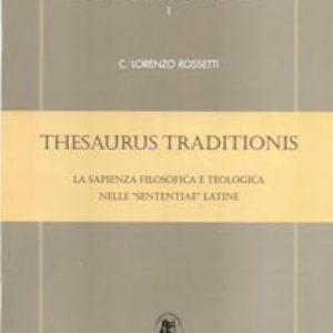 Thesaurus traditionis. La sapienza filosofica e teologica nelle «sententiae» latine. Testo latino a fronte - Carlo Lorenzo Rossetti - copertina