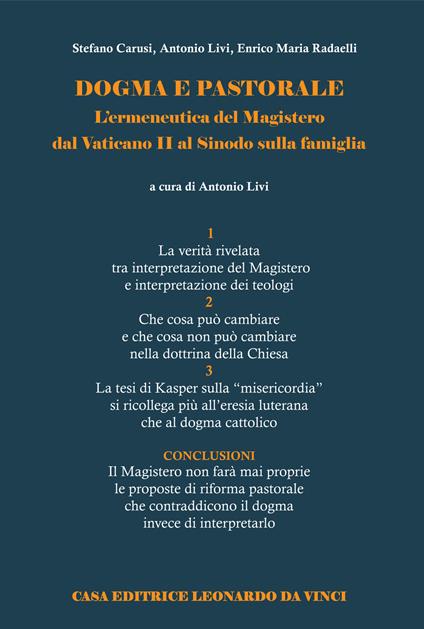 Dogma e pastorale. L'ermeneutica del Magistero dal Vaticano II al Sinodo sulla famiglia - Stefano Carusi,Antonio Livi,Enrico Maria Radaelli - copertina