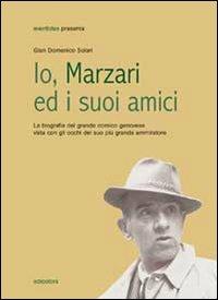 Io, Marzari ed i suoi amici - Gian Domenico Solari - copertina