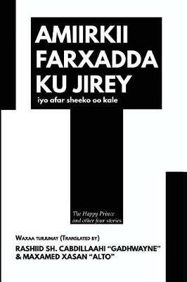 Amiirkii farxadda ku jirey iyo afar sheeko oo kale: The Happy Prince and other four stories - cover