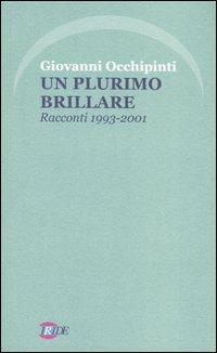 Un plurimo brillare. Racconti 1993-2001 - Giovanni Occhipinti - copertina