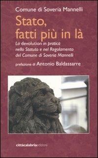 Stato, fatti più in là. La devolution in pratica nello statuto e nel regolamento del comune di Soveria Mannelli - copertina