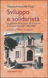 Sviluppo e solidarietà. La gestione finanziaria del Comune di Soveria Mannelli 1985-2004 - Ottavia A. Paola - copertina