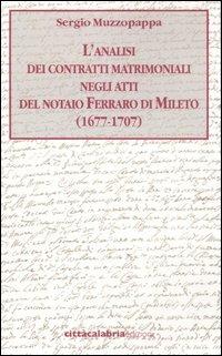 L'analisi dei contratti matrimoniali negli atti del notaio Ferraro di Mileto (1677-1707) - Sergio Muzzopappa - copertina