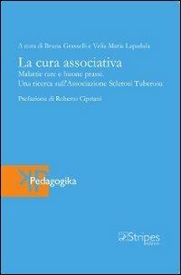 La cura associativa. Malattie rare e buone prassi. Una ricerca sull'Associazione sclerosi tuberosa - copertina