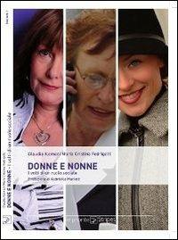 Donne e nonne. I volti di un ruolo sociale - Claudia Alemani,M. Cristina Fedrigotti - copertina