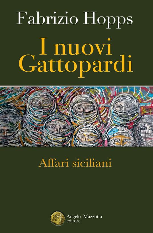 I nuovi Gattopardi. Affari siciliani - Fabrizio Hopps - copertina