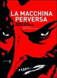 La macchina perversa - Felipe Hernández Cava,Federico Del Barrio - copertina