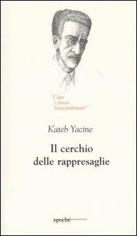 Il cerchio delle rappresaglie - Kateb Yacine - copertina