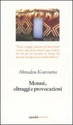 Monnè, oltraggi e provocazioni