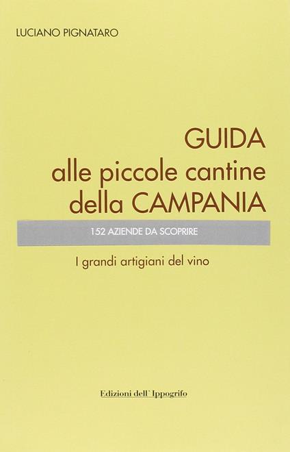 Guida alle piccole cantine della Campania - Luciano Pignataro - copertina