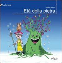 Età della pietra. Ediz. illustrata - Roberto Bianchi - copertina