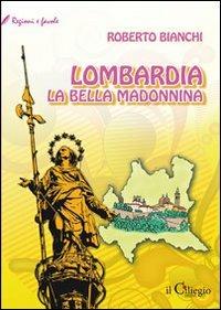 Lombardia. La bella Madonnina - Roberto Bianchi - copertina