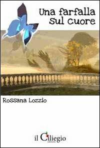 Una farfalla sul cuore - Rossana Lozzio - copertina