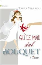 Giù le mani dal bouquet