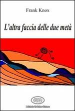 L' altra faccia delle due metà