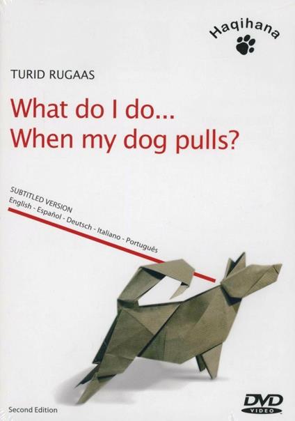 What do I do... When my dog pulls? DVD - Turid Rugaas - copertina