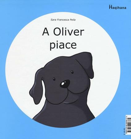 A Oliver piace-A Oliver non piace. Ediz. illustrata - Sara Francesca Peila - copertina