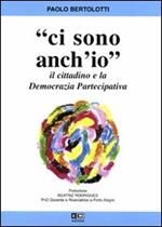 Ci sono anch'io. Il cittadino e la democrazia partecipativa