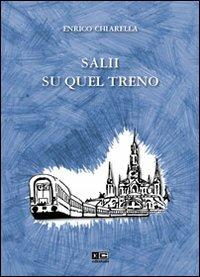 Salii su quel treno - Enrico Chiarella - copertina