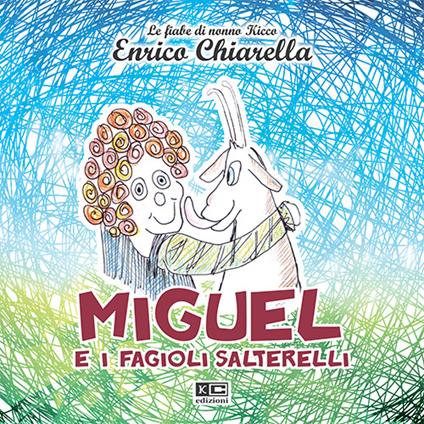 Miguel e i fagioli salterelli - Enrico Chiarella - copertina