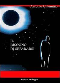 Il bisogno di separarsi - Antonio Chiummo - copertina