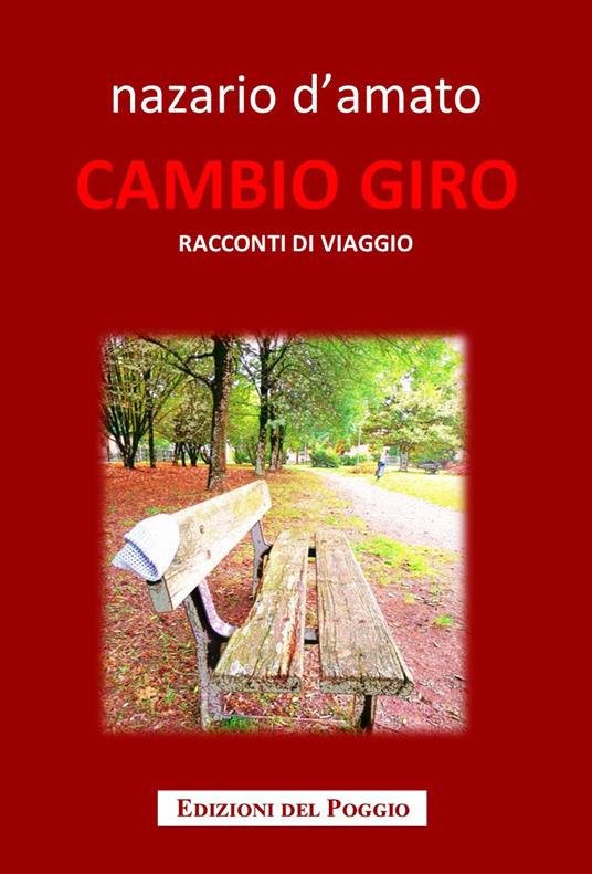 Cambio giro. Racconti di viaggio - Nazario D'Amato - copertina