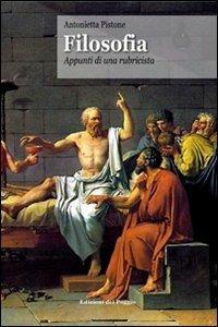 Filosofia. Appunti di una rubricista - Antonietta Pistone - copertina