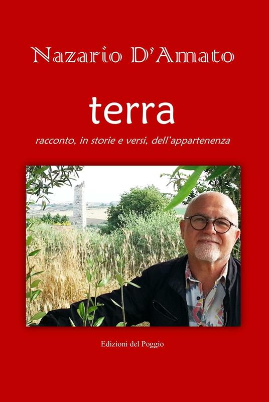 Terra. Racconto, in storie e versi, dell'appartenenza - Nazario D'Amato - copertina