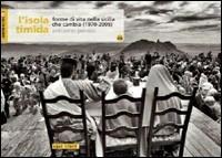 L' isola timida. Forme di vita nella Sicilia che cambia (1970-2005). Con DVD - Antonino Pennisi - copertina