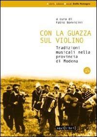 Con la guazza sul violino. Tradizioni musicali nella provincia di Modena. Con CD Audio - copertina