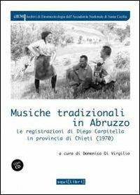 Musiche tradizionali in Abruzzo. Le registrazioni di Diego Carpitella in provincia di Chieti (1970). Con CD Audio - copertina