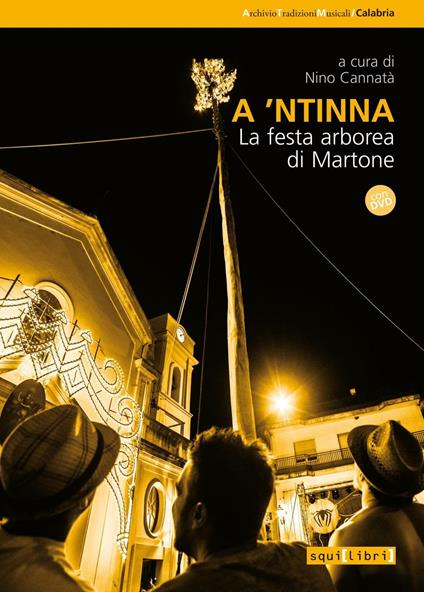 A 'ntinna. La festa di arborea di Martone. Con DVD video - Nino Cannata - copertina