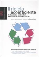 Il riciclo ecoefficiente. Potenzialità ambientali, economiche ed energetiche