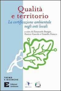 Qualità e territorio. La certificazione ambientale negli enti locali - copertina