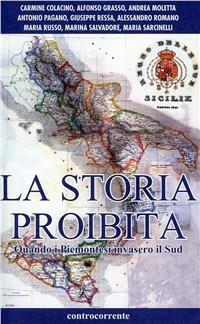 La storia proibita. Quando i piemontesi invasero il Sud - Alfonso Grasso,Alessandro Romano,Marina Salvadore - copertina