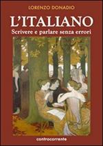 L' italiano. Scrivere e parlare senza errori